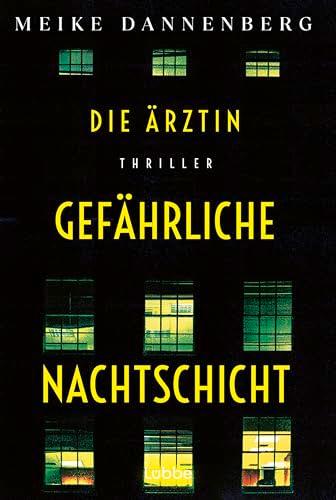 Die Ärztin - Gefährliche Nachtschicht: Thriller