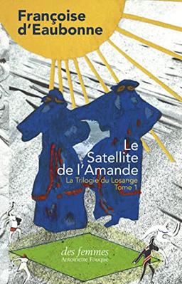 La trilogie du Losange. Vol. 1. Le satellite de l'Amande