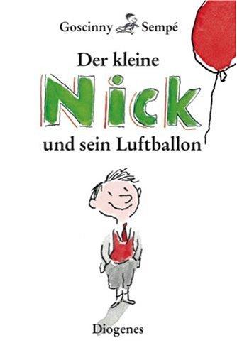 Der kleine Nick und sein Luftballon: Zehn prima Geschichten vom kleinen Nick und seinen Freunden