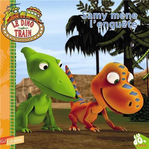 Le dino train. Vol. 10. Samy mène l'enquête