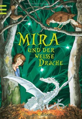 Mira und der weiße Drache: Band 1