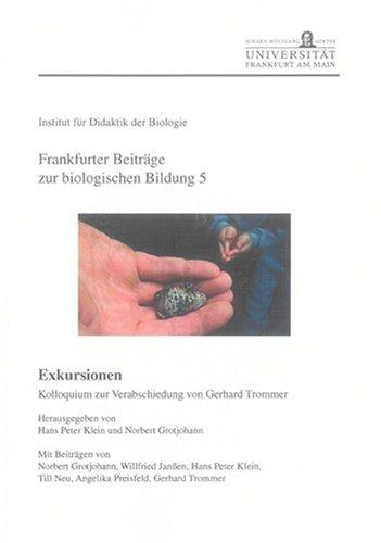 Exkursionen: Kolloquium zur Verabschiedung von Gerhard Trommer (Frankfurter Beiträge zur biologischen Bildung)