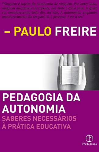 Pedagogia da Autonomia - Saberes Necessários À Prática Educativa (brasilianisch-portugiesisch)