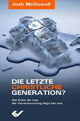 Die letzte christliche Generation: Die Krise ist real, die Verantwortung liegt bei uns