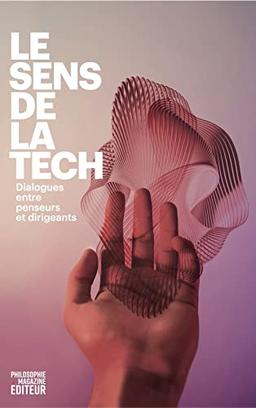 Le sens de la tech : dialogues entre penseurs et dirigeants