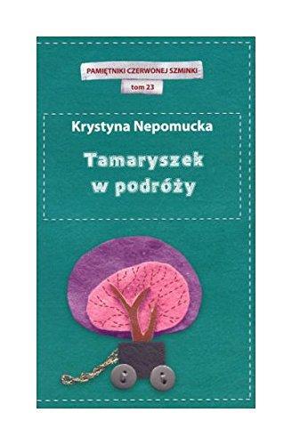 Tamaryszek w podrozy. Pamietniki czerwonej szminki. Tom 23