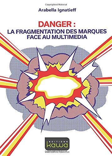 Danger : la fragmentation des marques face au multimédia