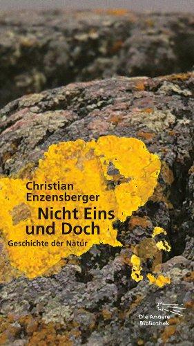 Nicht Eins und Doch: Geschichte der Natur (Die Andere Bibliothek)