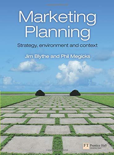 Marketing Planning: Strategy, Environment and Context