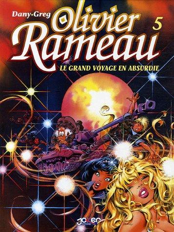 Olivier Rameau. Vol. 5. Le grand voyage en Absurdie