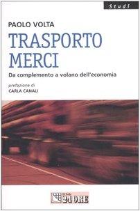 Trasporto merci. Da complemento a volano dell'economia (Studi)