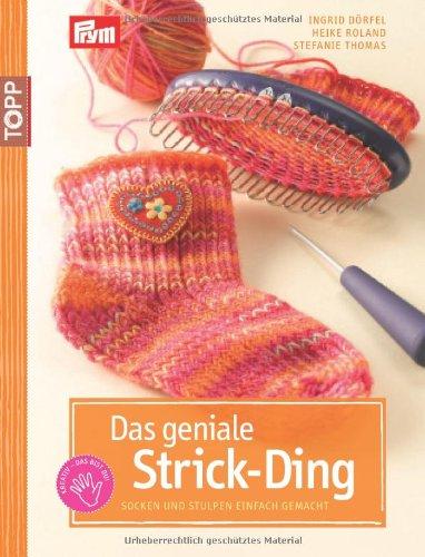 Das geniale Strickding: Socken und Stulpen einfach gemacht