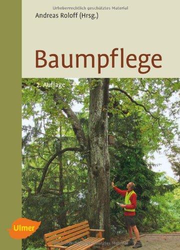 Baumpflege: Baumbiologische Grundlagen und Anwendung