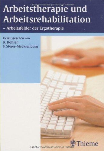 Arbeitstherapie und Arbeitsrehabilitation: Arbeitsfelder der Ergotherapie