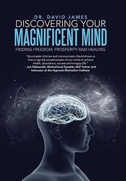 Discovering Your Magnificent Mind: Finding Freedom, Prosperity and Healing