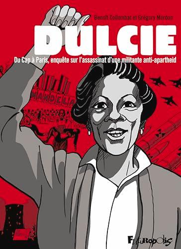 Dulcie : du Cap à Paris, enquête sur l'assassinat d'une militante anti-apartheid