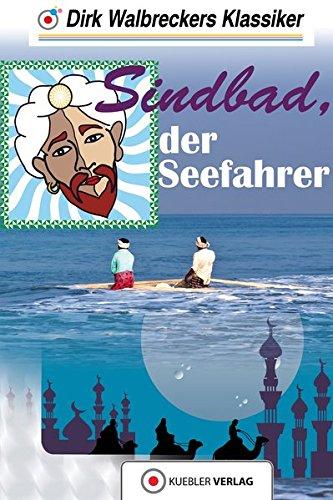 Sindbad der Seefahrer: Walbreckers Klassiker - Nacherzählung aus Tausend und einer Nacht (Walbreckers Klassiker für die ganze Familie)