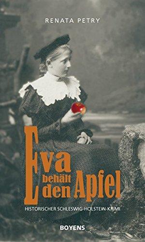 Eva behält den Apfel: Schleswig-Holstein-Roman