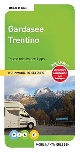 Gardasee und Trentino (MOBIL & AKTIV ERLEBEN - Wohnmobil-Reiseführer)