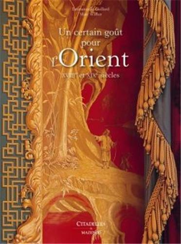 Un certain goût pour l'Orient, XVIIIe et XIXe siècles