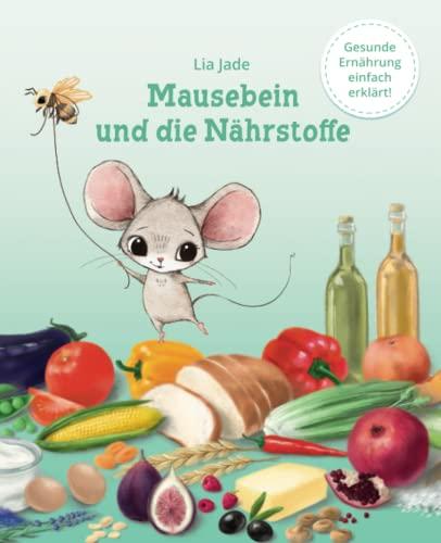 Mausebein und die Nährstoffe: Gesunde Ernährung einfach erklärt!