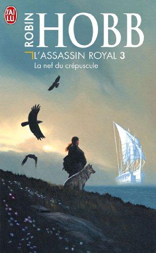 L'assassin royal. Vol. 3. La nef du crépuscule