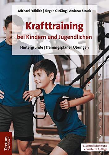 Krafttraining bei Kindern und Jugendlichen: Hintergründe | Trainingspläne | Übungen