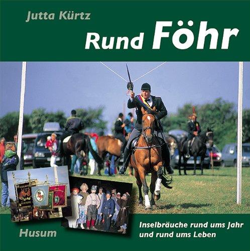 Rund Föhr: Inselbräuche rund ums Jahr und rund ums Leben