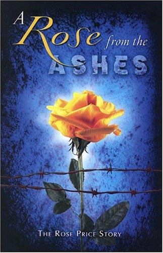 Rose from the Ashes : The Rose Price Story