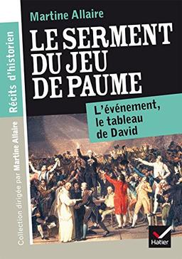 Le serment du Jeu de paume : l'événement, le tableau de David