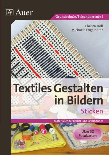 Textiles Gestalten in Bildern: Sticken: Materialien für Rechts- und Linkshänder (1. bis 6. Klasse)