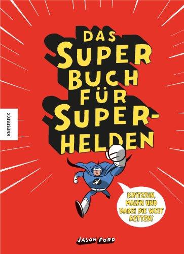 Das Superbuch für Superhelden: Das Action Malbuch