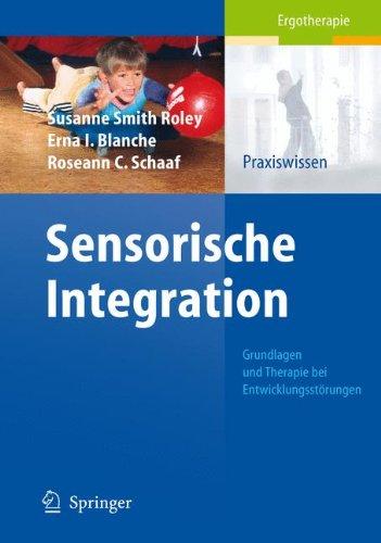 Sensorische Integration: Grundlagen und Therapie bei Entwicklungsstörungen