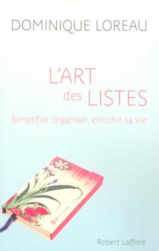 L'art des listes : simplifier, organiser, enrichir sa vie