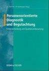 Personenorientierte Diagnostik und Begutachtung