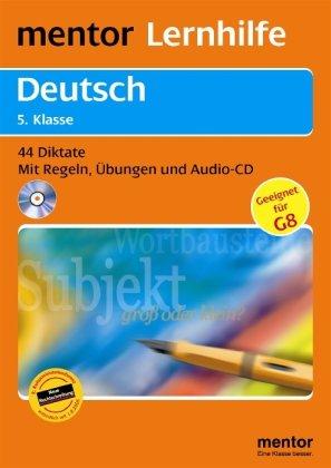 Deutsch. Diktate 5. Klasse: 44 Diktate - Mit Regeln, Übungen, Lerntipps und Audio-CD