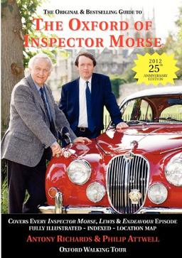 The Oxford of Inspector Morse: The Original and Best Selling Guide Including Lewis Fully Illustrated with Location Map and Oxford Walk