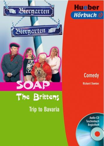 SOAP The Brittens. Trip to Bavaria. Lektüre + CD. Comedy.