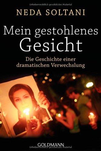 Mein gestohlenes Gesicht: Die Geschichte einer dramatischen Verwechslung