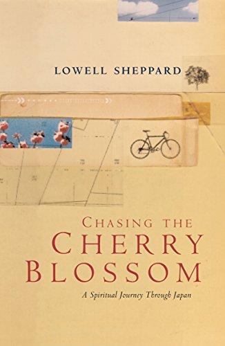 Chasing the Cherry Blossom: A Spiritual Journey Through Japan: A Cycling Challenge in Search of the Spiritual Heart of Japan