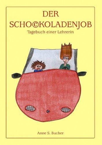 Der Schockoladenjob: Tagebuch einer Lehrerin