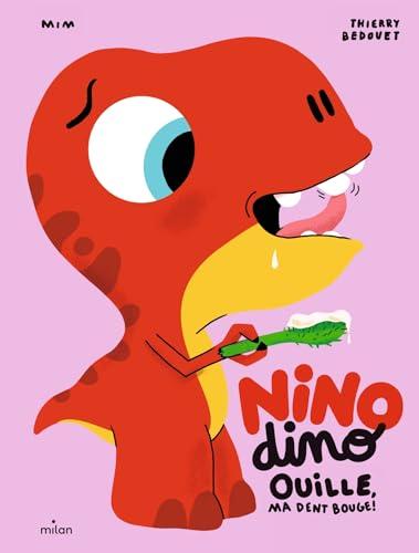 Nino dino. Ouille, ma dent bouge !