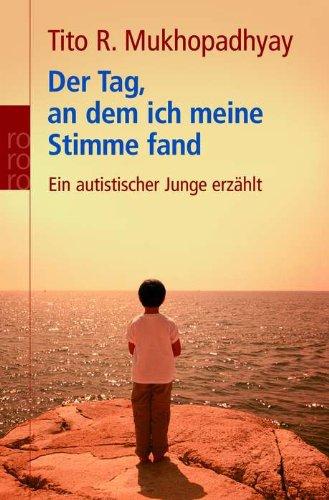 Der Tag, an dem ich meine Stimme fand: Ein autistischer Junge erzählt