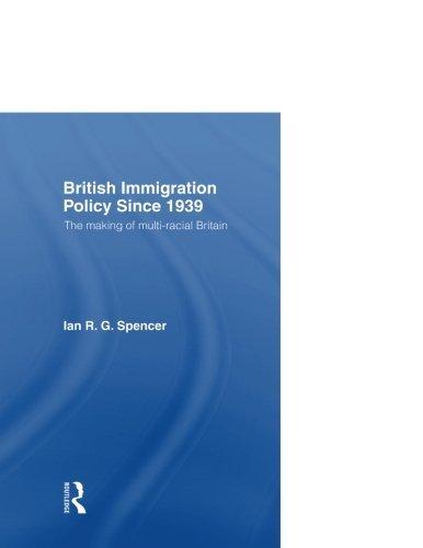 British Immigration Policy Since 1939: The Making of Multi-racial Britain