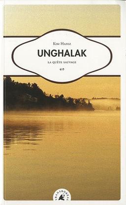 Unghalak : la quête sauvage