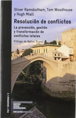 Resolución de conflictos : la prevención, gestión y transformación de conflictos letales (Paz y seguridad, Band 2)