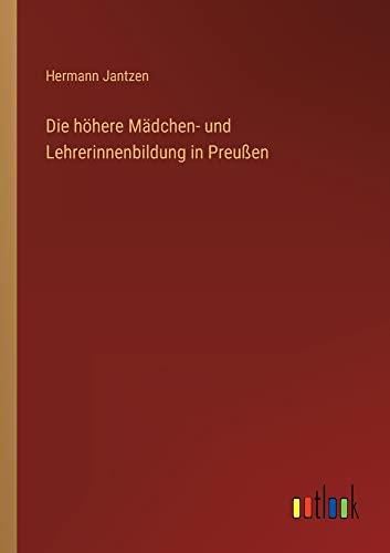 Die höhere Mädchen- und Lehrerinnenbildung in Preußen