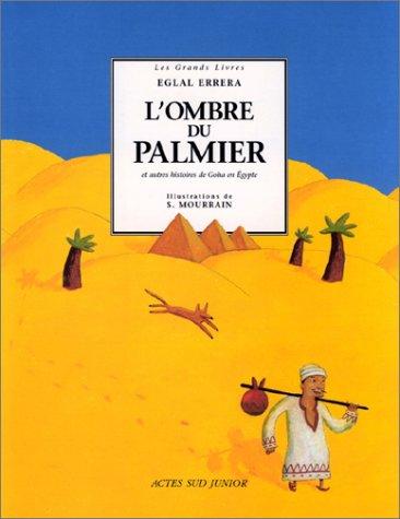 L'ombre du palmier et autres histoires de Goha en Egypte