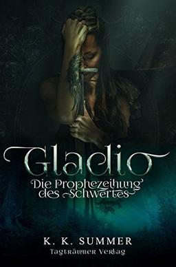 Gladio: Die Prophezeiung des Schwertes