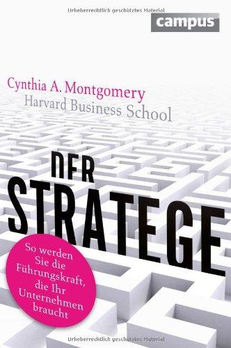 Der Stratege: So werden Sie die Führungskraft, die Ihr Unternehmen braucht